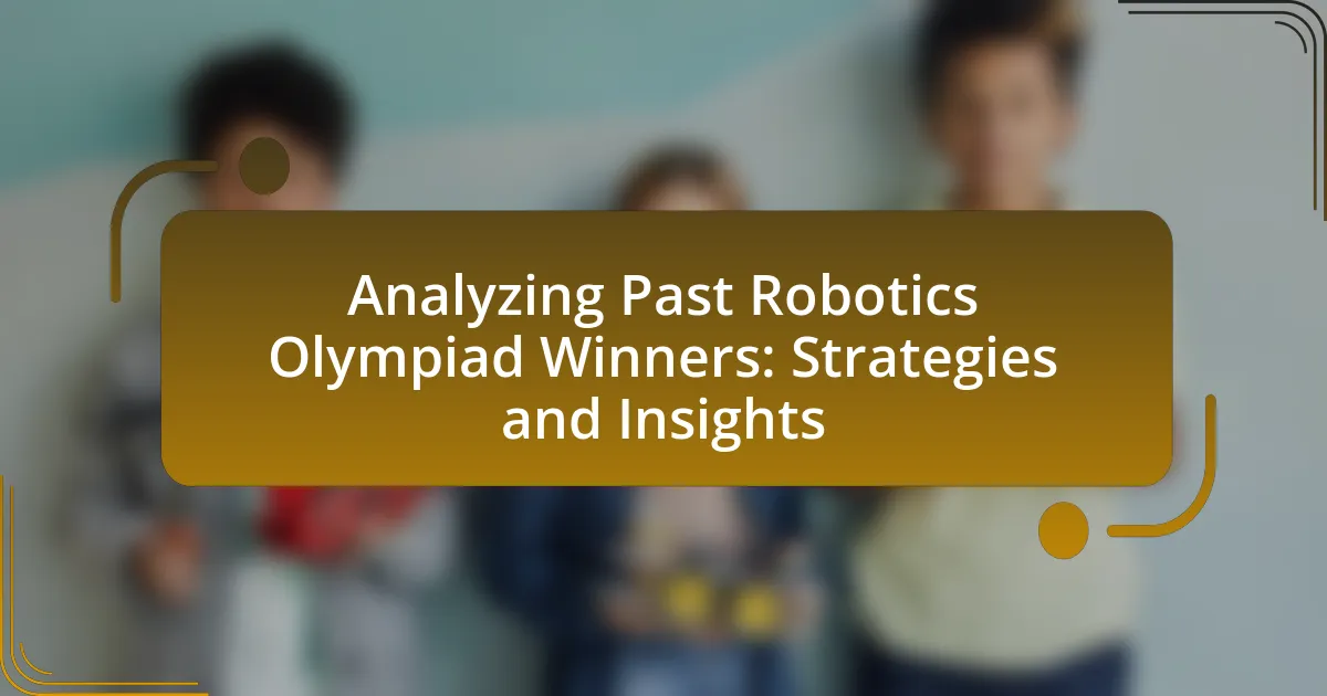 Analyzing Past Robotics Olympiad Winners: Strategies and Insights