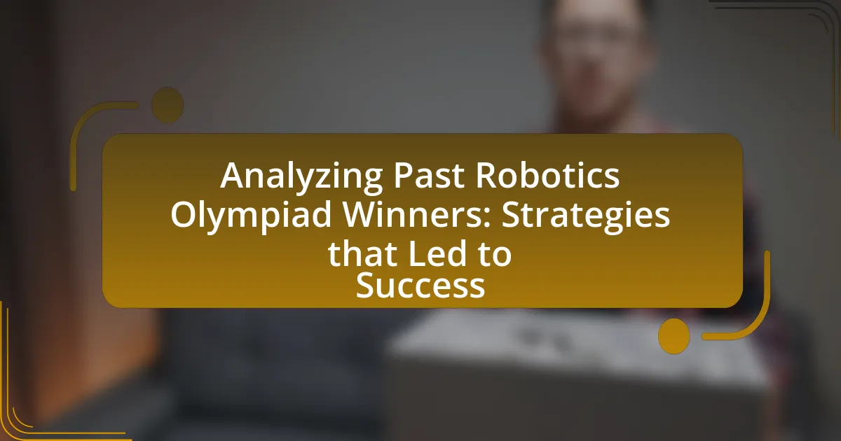 Analyzing Past Robotics Olympiad Winners: Strategies that Led to Success