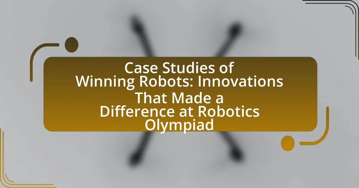 Case Studies of Winning Robots: Innovations That Made a Difference at Robotics Olympiad