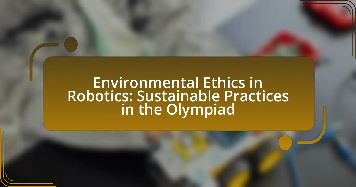 Environmental Ethics in Robotics: Sustainable Practices in the Olympiad