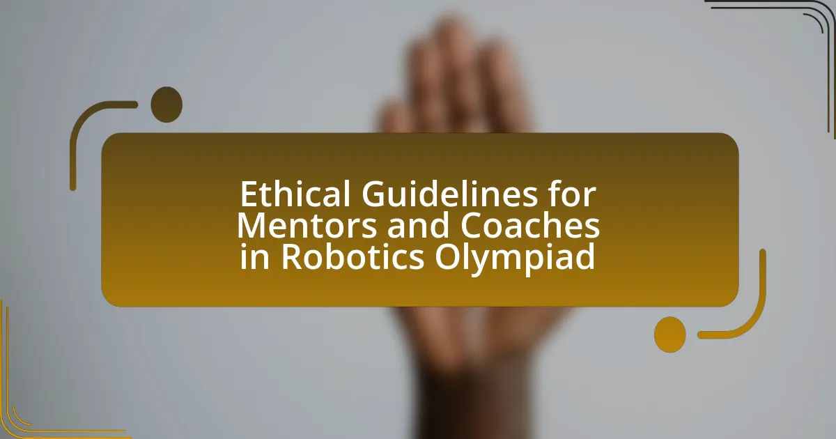 Ethical Guidelines for Mentors and Coaches in Robotics Olympiad