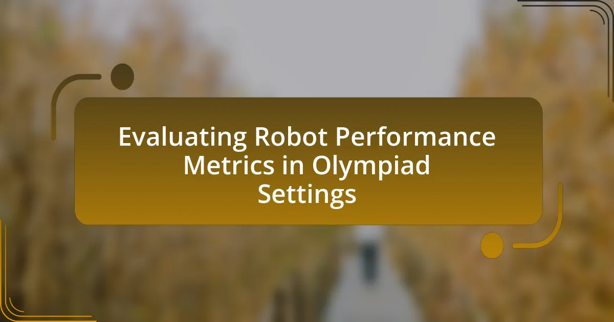 Evaluating Robot Performance Metrics in Olympiad Settings
