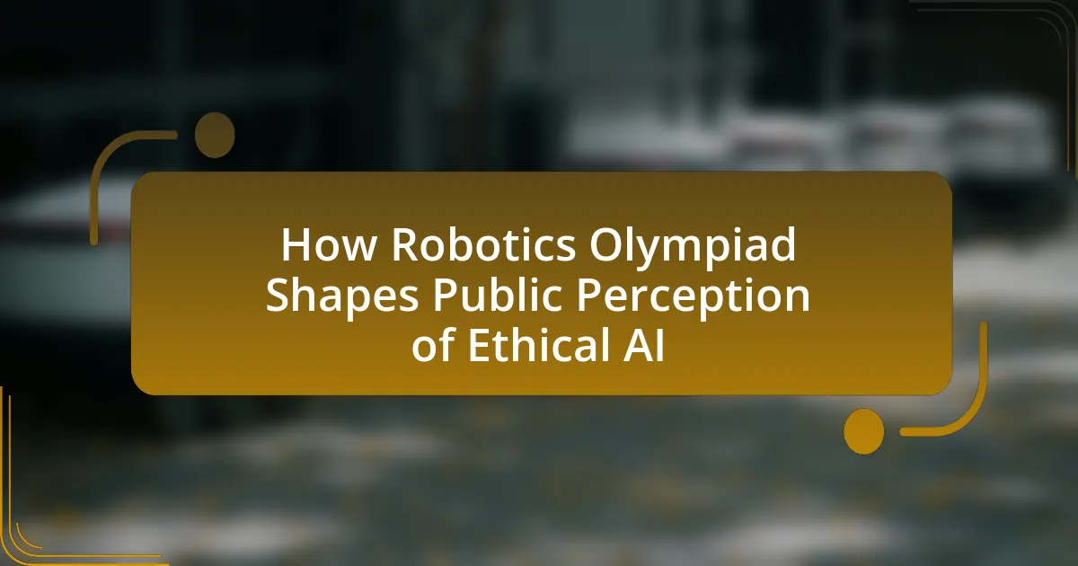 How Robotics Olympiad Shapes Public Perception of Ethical AI