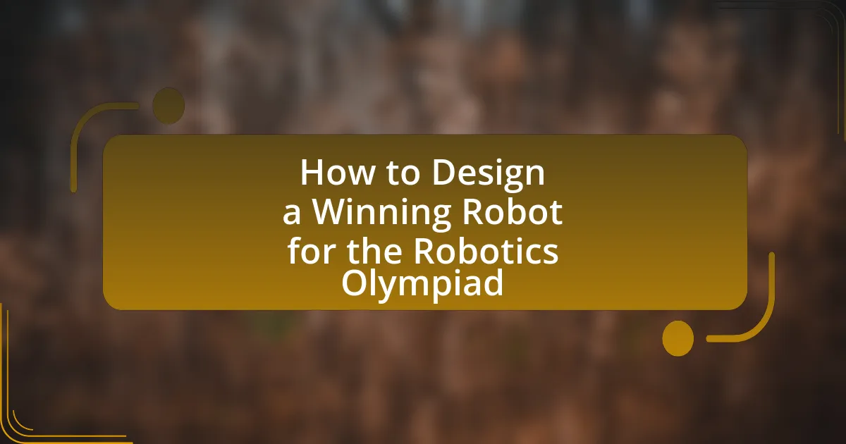 How to Design a Winning Robot for the Robotics Olympiad