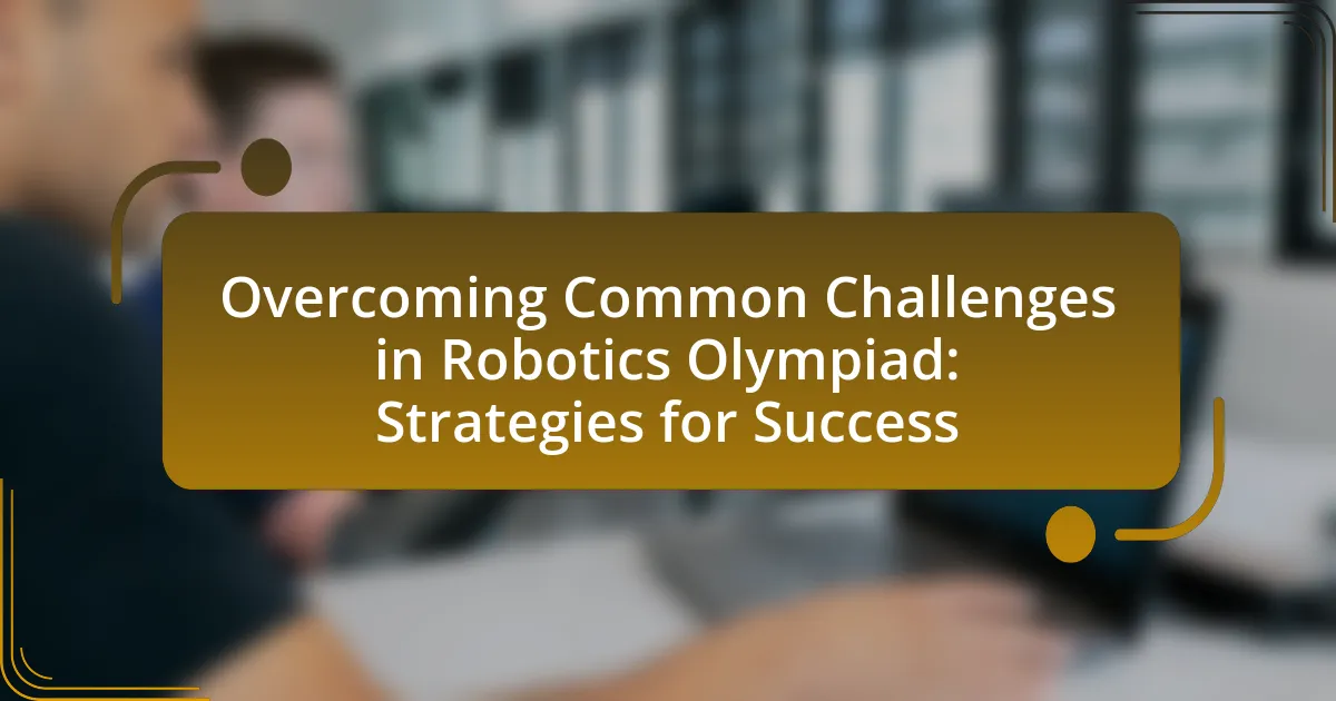 Overcoming Common Challenges in Robotics Olympiad: Strategies for Success