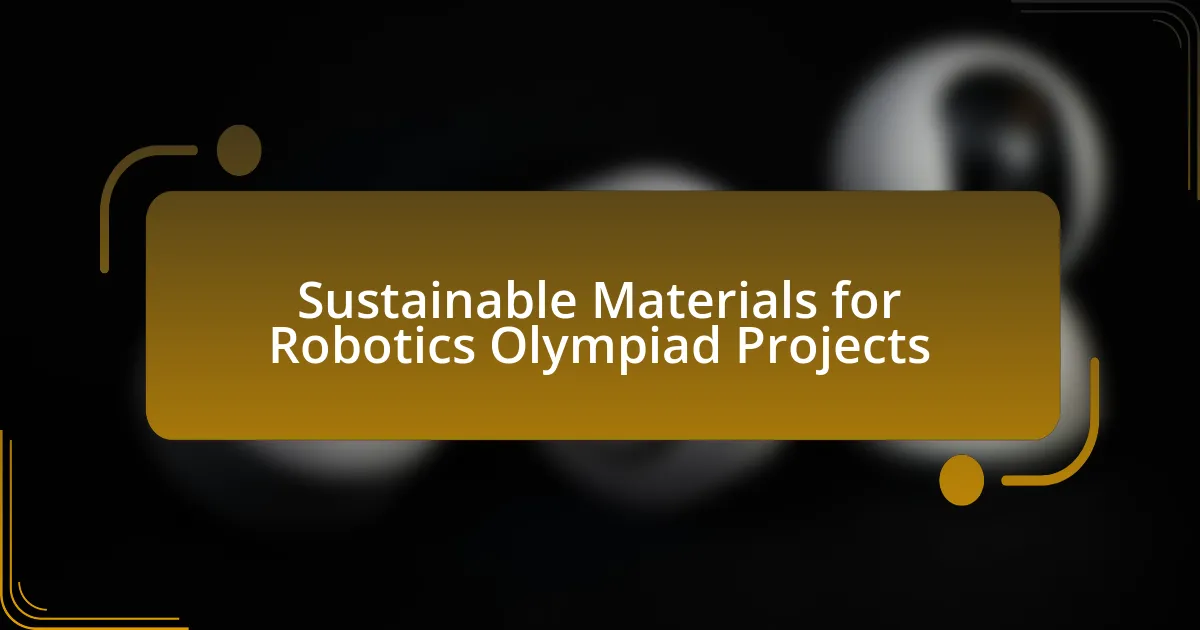 Sustainable Materials for Robotics Olympiad Projects