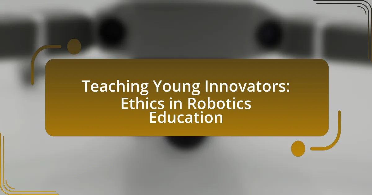 Teaching Young Innovators: Ethics in Robotics Education