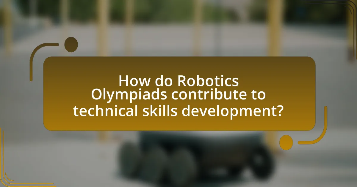 How do Robotics Olympiads contribute to technical skills development?