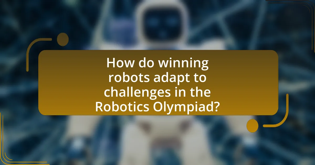 How do winning robots adapt to challenges in the Robotics Olympiad?