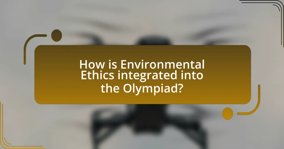 How is Environmental Ethics integrated into the Olympiad?