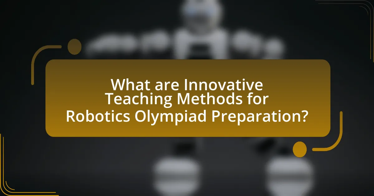 What are Innovative Teaching Methods for Robotics Olympiad Preparation?