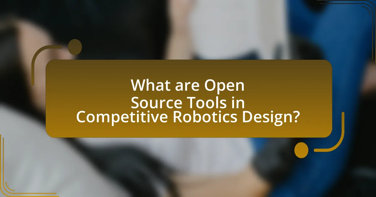 What are Open Source Tools in Competitive Robotics Design?