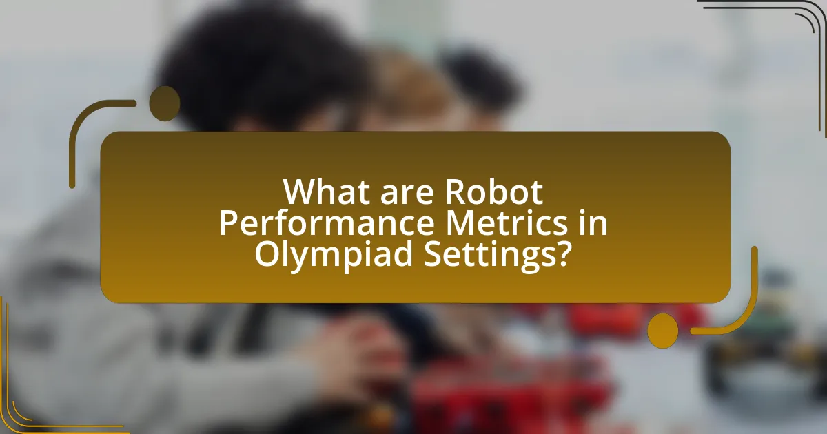 What are Robot Performance Metrics in Olympiad Settings?