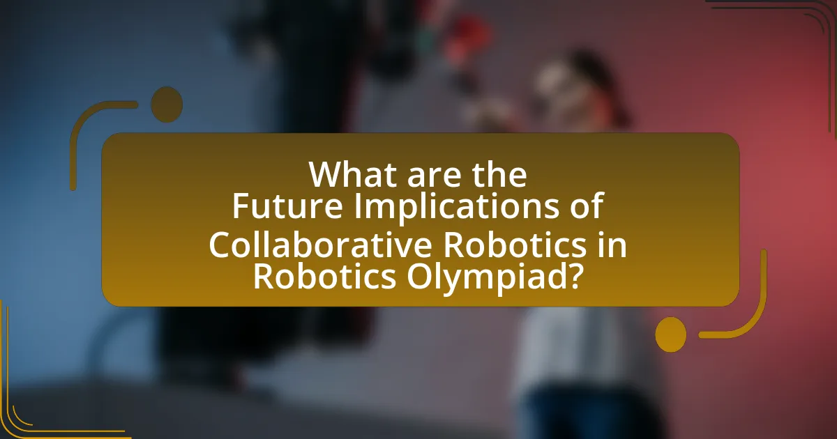What are the Future Implications of Collaborative Robotics in Robotics Olympiad?