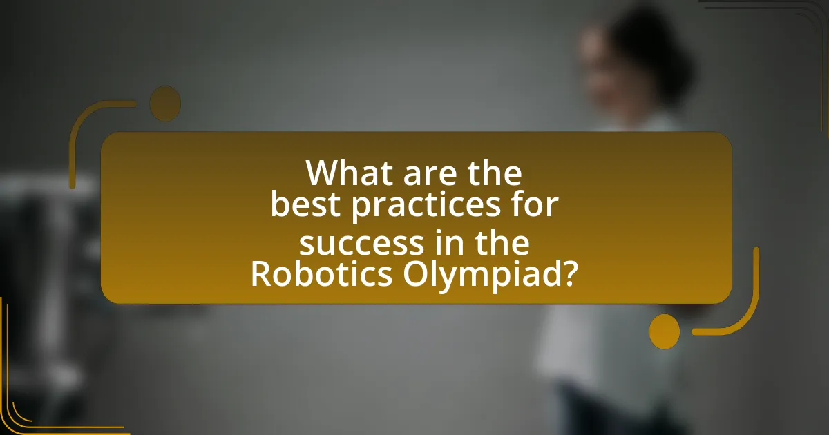 What are the best practices for success in the Robotics Olympiad?