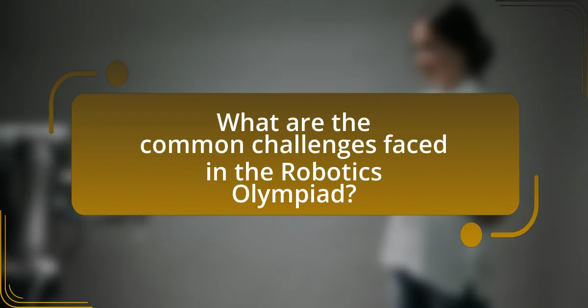 What are the common challenges faced in the Robotics Olympiad?