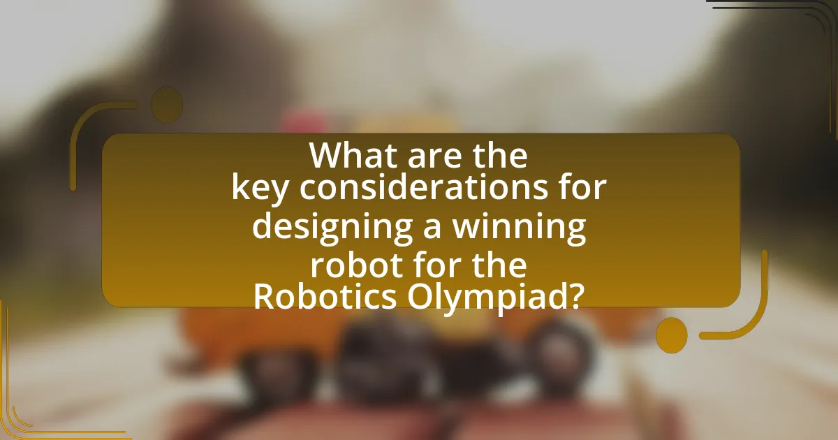 What are the key considerations for designing a winning robot for the Robotics Olympiad?