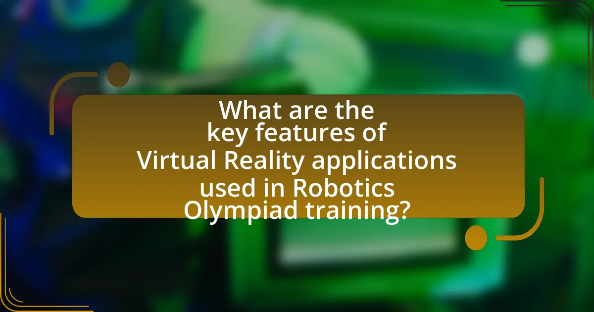 What are the key features of Virtual Reality applications used in Robotics Olympiad training?