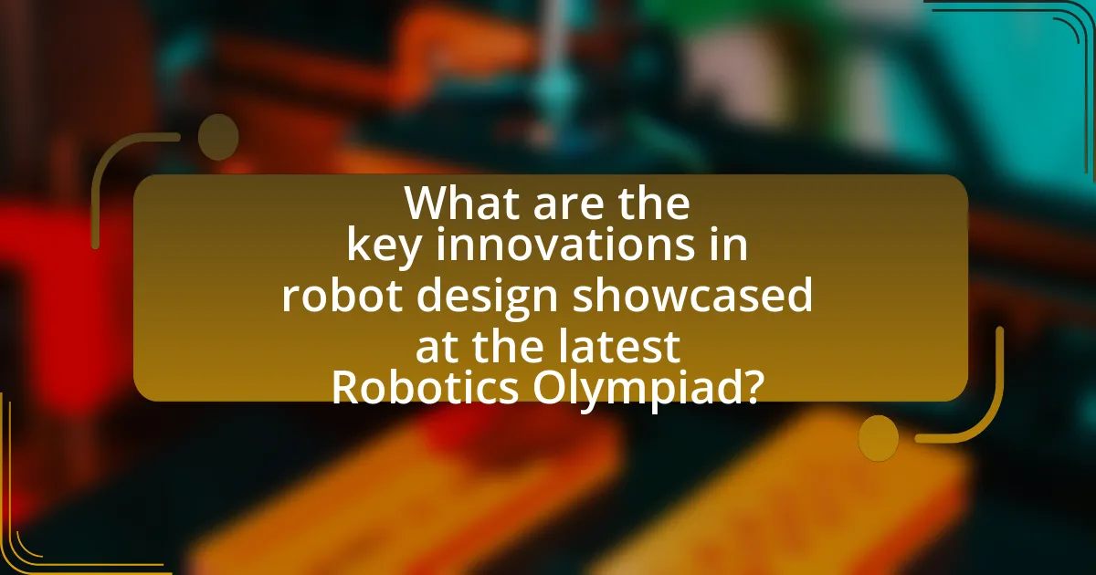 What are the key innovations in robot design showcased at the latest Robotics Olympiad?