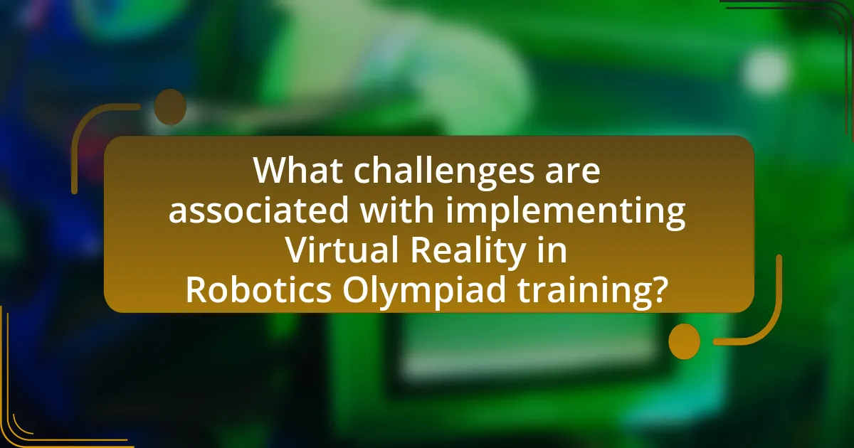What challenges are associated with implementing Virtual Reality in Robotics Olympiad training?