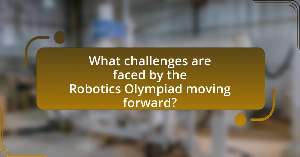 What challenges are faced by the Robotics Olympiad moving forward?