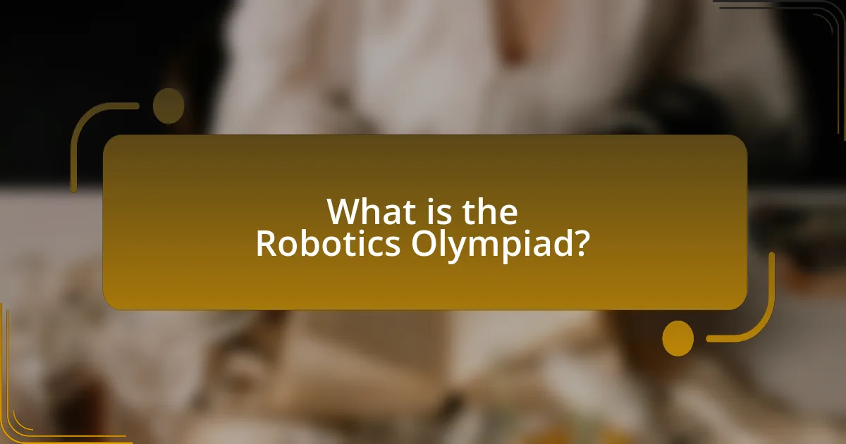 What is the Robotics Olympiad?