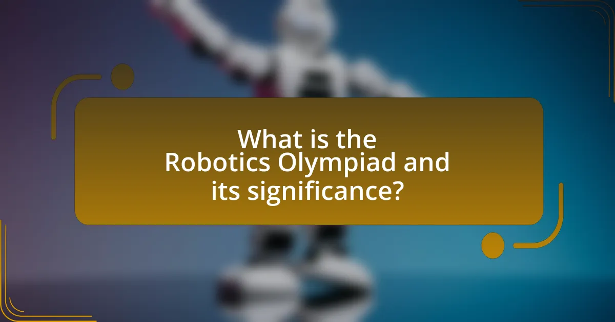 What is the Robotics Olympiad and its significance?