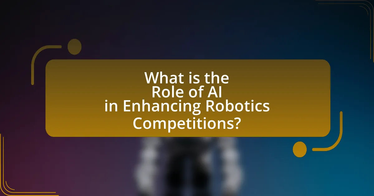 What is the Role of AI in Enhancing Robotics Competitions?