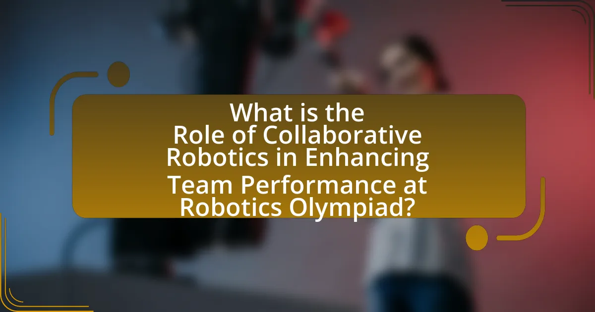 What is the Role of Collaborative Robotics in Enhancing Team Performance at Robotics Olympiad?