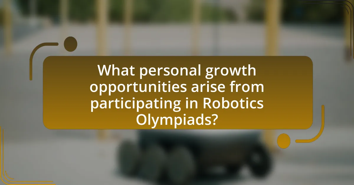 What personal growth opportunities arise from participating in Robotics Olympiads?